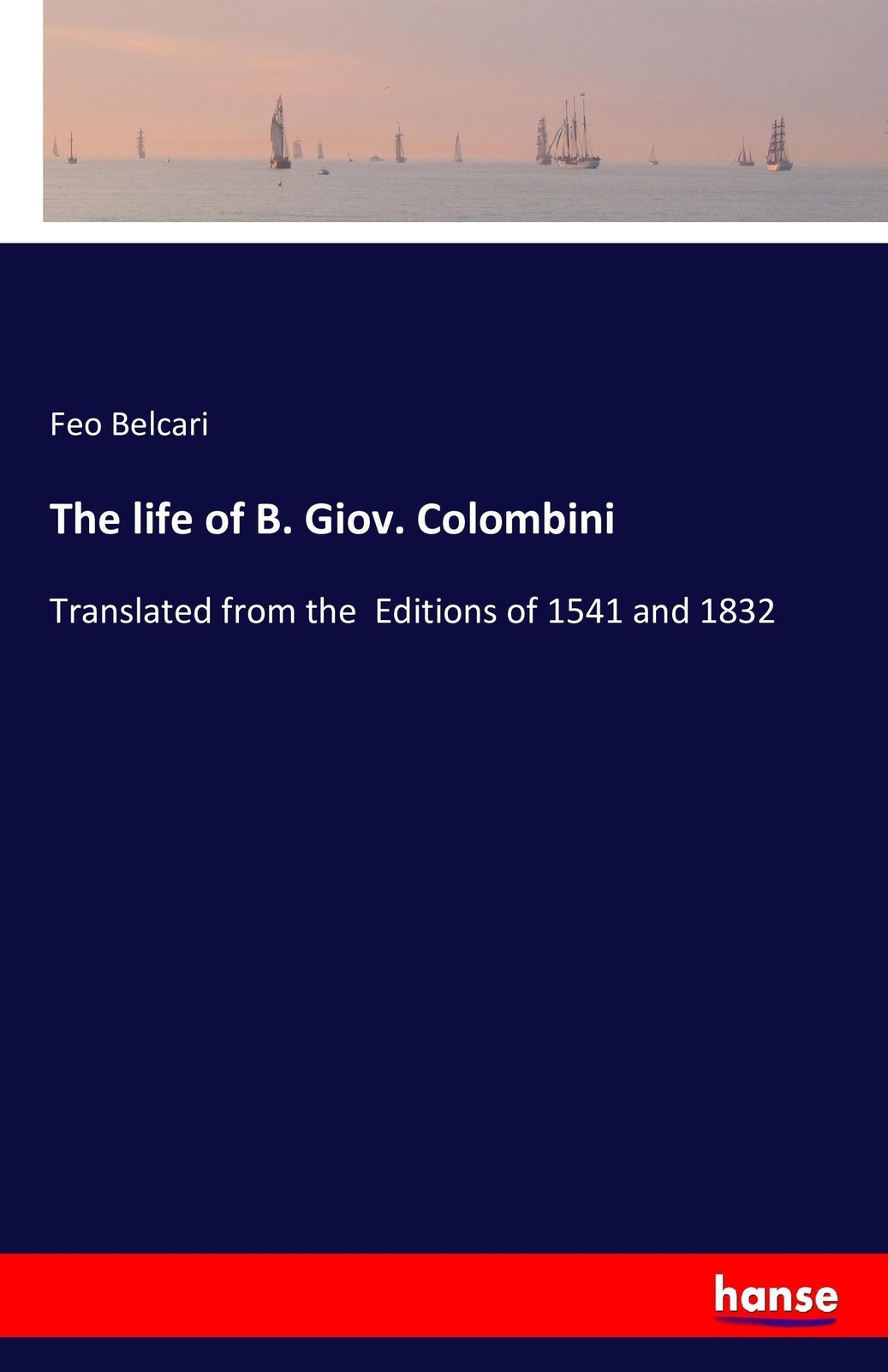 Feo Belcari | The Life Of B. Giov. Colombini | Taschenbuch | Englisch