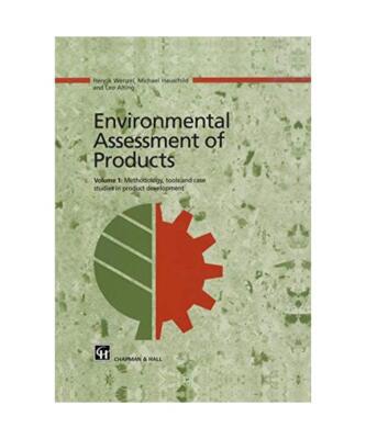 Environmental Assessment of Products: Volume 1 Methodology, Tools and Case Studi