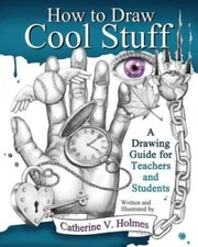 How to Draw Cool Stuff: A Drawing Guide for Teachers and Students - VERY GOOD