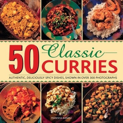 50 klassische Currys: authentische, köstlich würzige Gerichte, gezeigt in über 300
