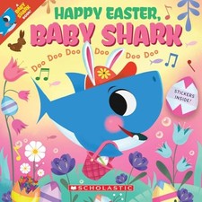 Image of Happy Easter Baby Shark Doo Doo Doo Doo Doo Doo (PB) by Scholastic NEW