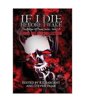 If I Die Before I Wake: Three Volume Collection - Volumes 1-3
