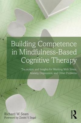 Building Competence in Mindfulness-Based Cognitive Therapy: Transcripts and...