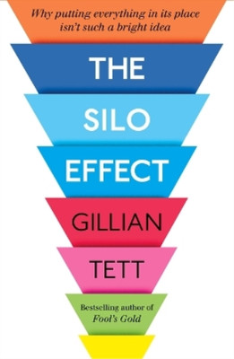 The Silo Effect: Why putting everything in its place isnt such a bright idea, Te