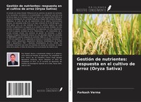 Parkash Verma | GestióN De Nutrientes: Respuesta En El Cultivo De Arroz...