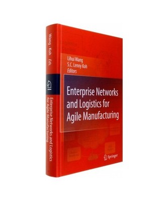 Enterprise Networks and Logistics for Agile Manufacturing