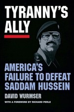 Tyranny's Ally: America's Failure to Defeat Saddam Hussein