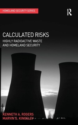 Rogers - Calculated Risks  Highly Radioactive Waste and Homeland Secur - X555z