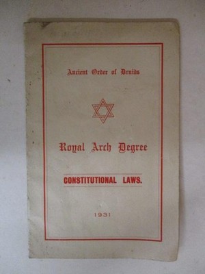 Ancient Order of Druids: THE ROYAL ARCH DEGREE CONSTITUTIONAL LAWS 1931 SC Book