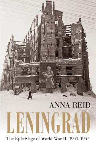 Leningrad: The Epic Siege of World War II, 1941-1944 by Anna Reid: Used