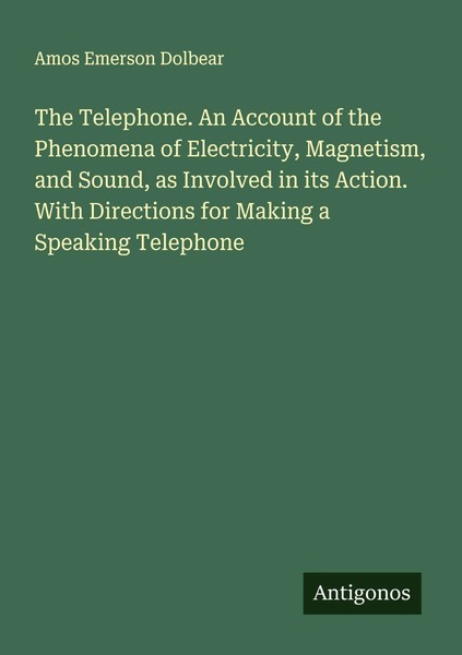 Amos Emerson Dolbear | The Telephone. An Account Of The Phenomena Of...-image