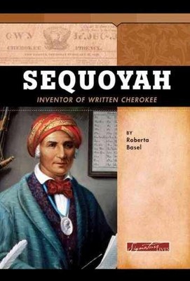 Sequoyah: Inventor of Written - Library Binding, by Basel Roberta - Acceptable c