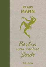 Berlin war meine Stadt | Klaus Mann | deutsch