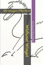 The Dragon who Flew Without Wings by Aaron Brachfeld Paperback Book