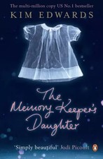 The Memory Keeper's Daughter, Kim Edwards