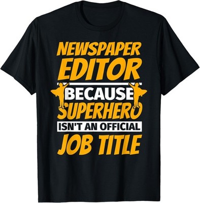 NEWSPAPER EDITOR Funny Humor Gift T-Shirt