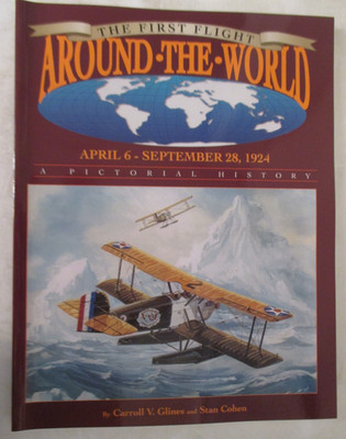 First Flight Around the World, April 6 - Sept. 28, 1924: A Pictorial History