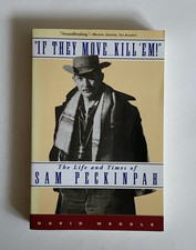 If They Move, Kill 'Em! The Life & Times of Sam Peckinpah; 1st PB, 20 Pics, VG+ If They Move, Kill 'Em! The Life & Times of Sam Peckinpah; 1st PB, 20 Pics, VG+