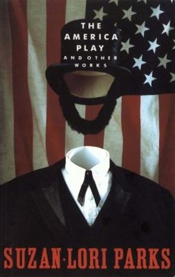 The America Play and Other Works Paperback Suzan-Lori Parks