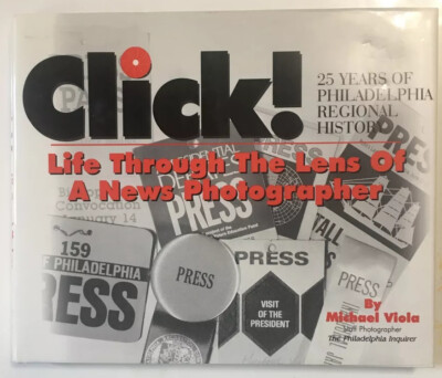 Click! : Life Through the Lens of a News Photographer by Michael Viola (1998,...