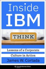 Inside Ibm: Lessons Of A Corporate Culture In Action