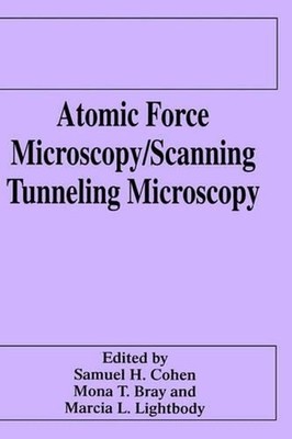 Atomic Force Microscopy/Scanning Tunneling Microscopy by Samuel H. Cohen (Englis