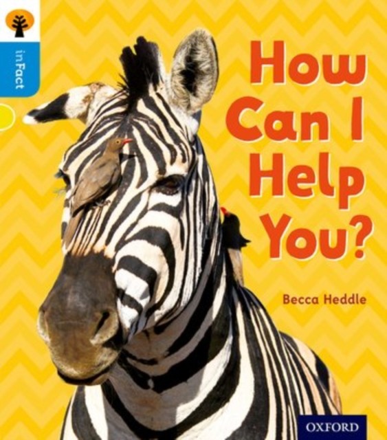 Oxford Reading Tree inFact: Oxford Level 3: How Can I Help You? by Becca Heddle