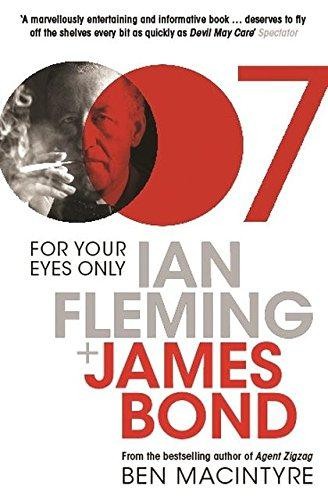 For Your Eyes Only: Ian Fleming and James Bond - Macintyre, Ben