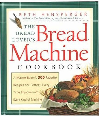 The Bread Lover's Bread Machine - Paperback, by Hensperger Beth - Acceptable