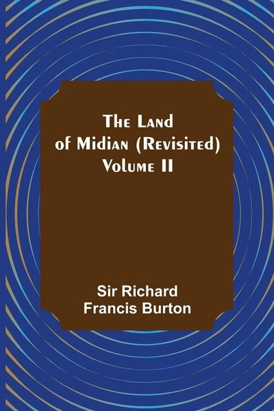 The Land Of Midian (Revisited) - Volume II Richard Francis Burton Taschenbuch-image