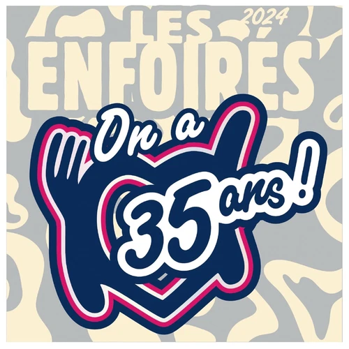LES ENFOIRES 2024 ON A 35 ANS CD