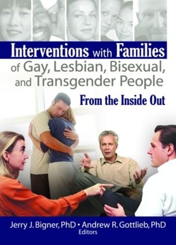 Interventions with Families of Gay, Lesbian, Bisexual, and Tr... - 9781560236962