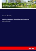 Auguste Comte Und Seine Bedeutung FüR Die Entwicklung Der Sozialwissenschaft Hei
