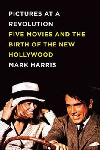 Pictures at a Revolution: Five Movies and the Birth of the New Hollywood - GOOD