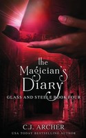 The Magician's Diary C. J. Archer Taschenbuch Glass and Steele Englisch 2017