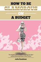 How To Be Glamorous On A Budget | Julia Goodman | Taschenbuch | Englisch | 2017