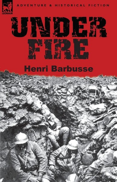 Henri Barbusse | Under Fire | Taschenbuch | Englisch (2011) | Leonaur-image