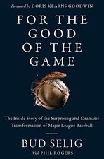 FOR THE GOOD OF THE GAME: THE INSIDE STORY OF THE By Bud Selig - Hardcover *NEW*