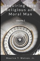 Jr. Maurice T. Watson | Inquiring Into Religious And Moral Man | Taschenbuch