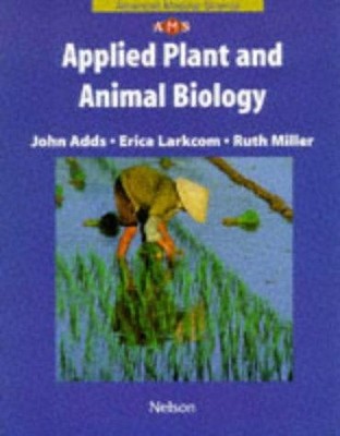 Nelson Advanced Modular Science, Biology: Applied Plant and... - Adds, John