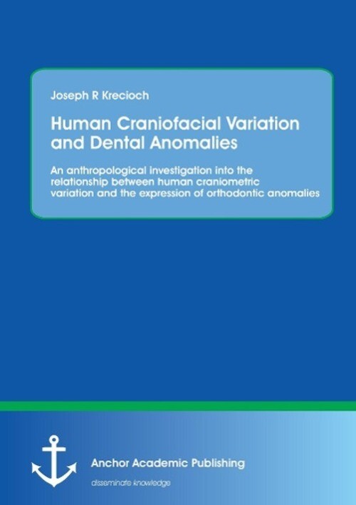 Thumbnail - Joseph R Krecioch | Human Craniofacial Variation And Dental Anomalies: