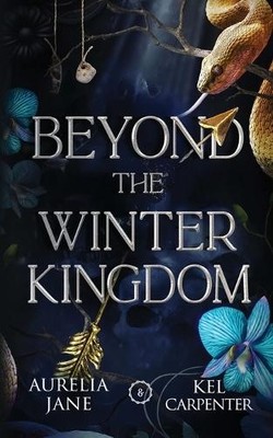 Aurelia Jane Kel Carpenter Beyond the Winter Kingdom (Paperback) Faeted Seasons