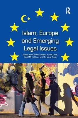 Islam, Europe and Emerging Legal Issues by W. Cole Durham 9781138261594 NEW