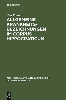 Allgemeine Krankheitsbezeichnungen im Corpus Hippocraticum: Gebrauch und Bedeutu
