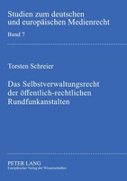 Das Selbstverwaltungsrecht Der öFfentlich-Rechtlichen Rundfunkanstalten Torsten