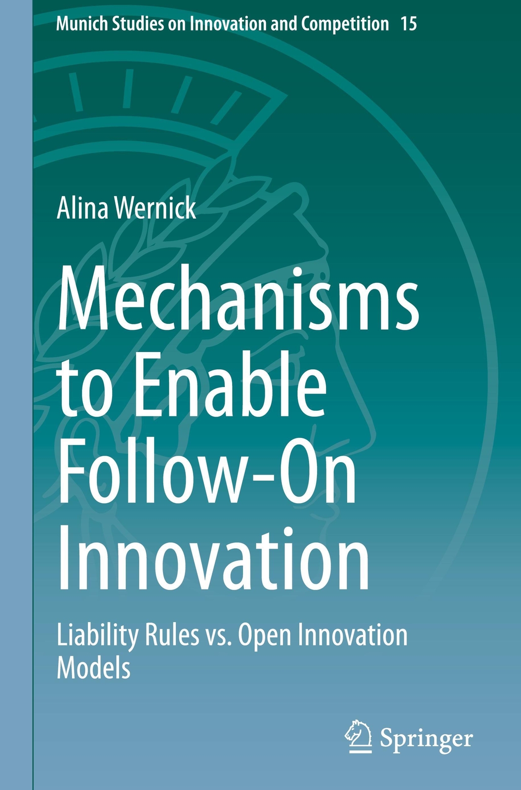 Thumbnail - Alina Wernick | Mechanisms To Enable Follow-on Innovation | Buch |