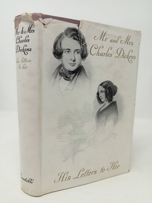 Mr. & Mrs. Charles Dickens. His Letters to Her, 1935, Constable, Walter Dexter