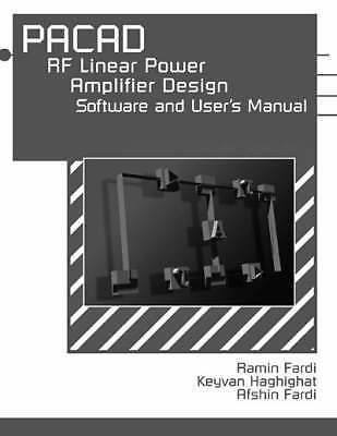 PACAD: RF Linear Power Amplifier Design Software and User's Manual by Ramin Far