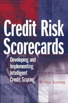 Credit Risk Scorecards: Developing and Implementing Intelligent Cr - VERY GOOD
