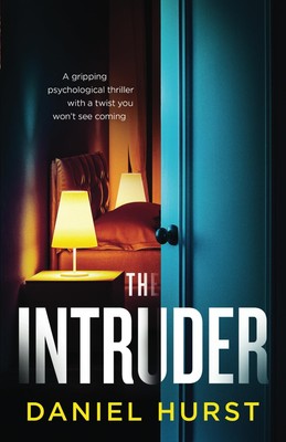 The Intruder: A gripping psychological thriller with a twist you won't see c...